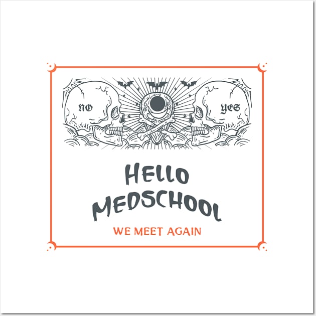 Medschool We Meet Again - Medical Student In Medschool Funny Gift For Nurse & Doctor Medicine Wall Art by Medical Student Tees